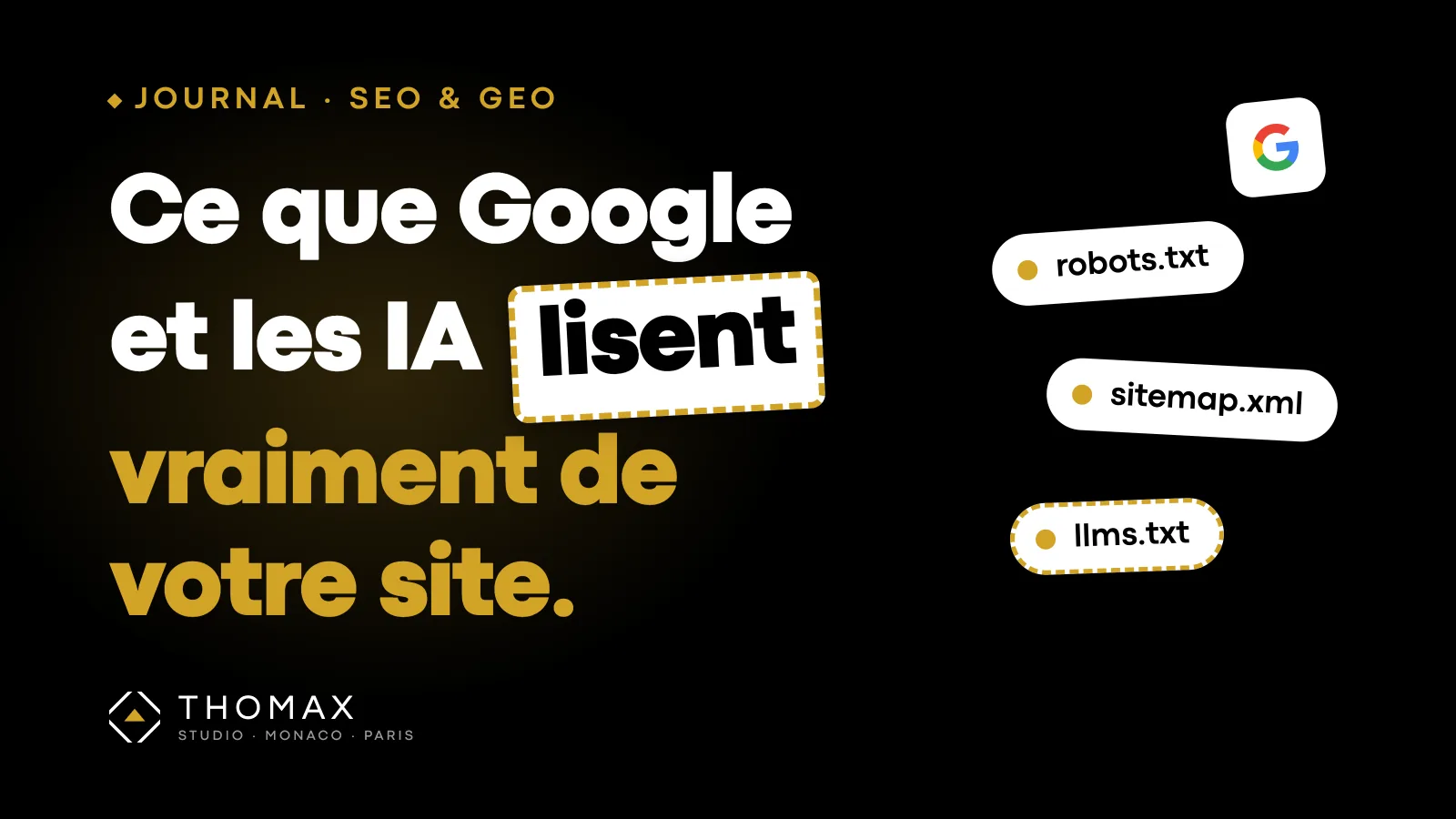 Les fichiers que lisent Google et les assistants IA : robots.txt, sitemap, données structurées, llms.txt